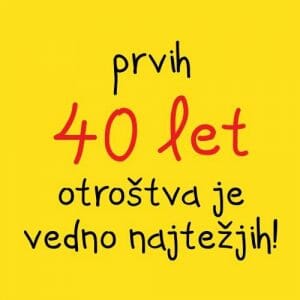 Alternative view of Prvih 40 let otroštva je vedno najtežjih, majica