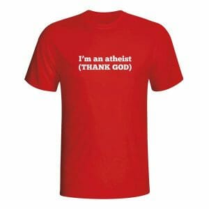 I'm an atheist (thank GOD), majica