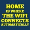 Home is where the WiFi connects automatically, majica - slika 2