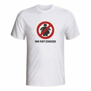 No Fat Chicks, majica