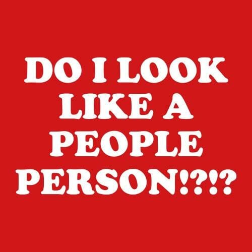 Do I look like a people person, majica - slika 2