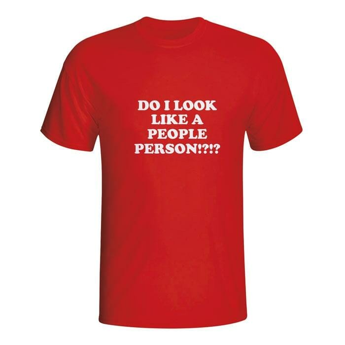 Do I look like a people person, majica