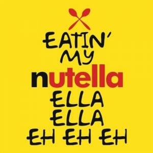 Eatin' my nutella ella ella, majica