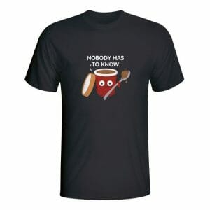 Nobody has to know majica