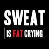 Sweat is fat crying, majica