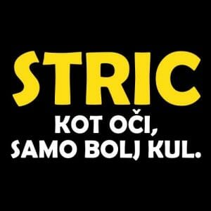 Alternative view of Stric, kot oči samo bolj kul, majica z lastnim tekstom