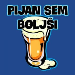 Alternative view of Pijan sem boljši, majica