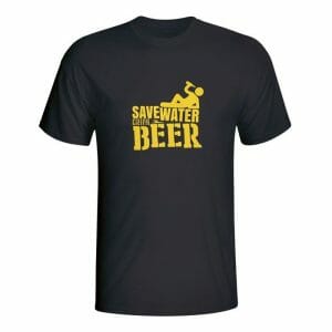 Save water drink beer, majica