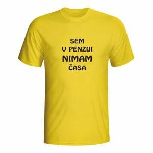 Sem v penziji nimam časa, majica