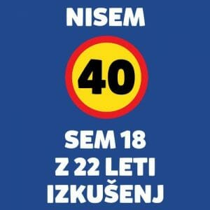 Alternative view of Nisem 40, sem 18 z 22 leti izkušenj, majica