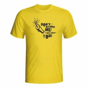 Don't disturb me I will blast you, majica