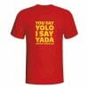 You say YOLO, majica