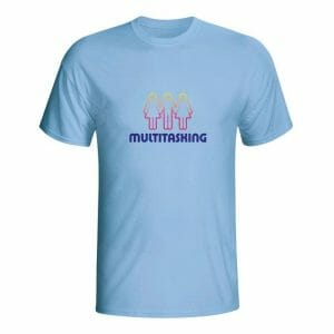 Multitasking, majica