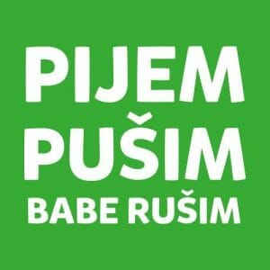 Alternative view of Pijem pušim babe rušim, majica