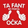 Ta fant bo postal očka, majica z napisom - slika 2