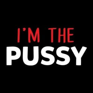 Alternative view of I'm the pussy, majica za fantovščino