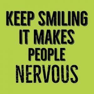 Alternative view of Keep smiling It makes people nervous, majica