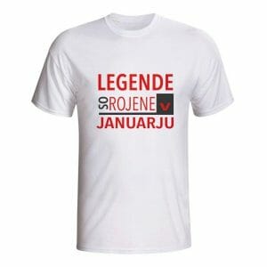 Legende so rojene v januarju, majica