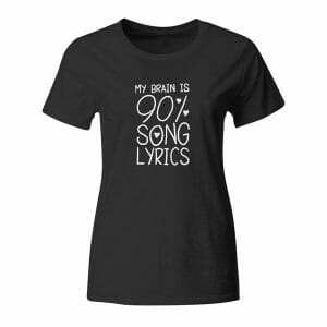 My Brain is 90% Song Lyrics, ženska majica