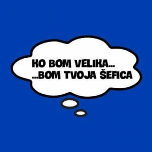 Alternative view of Ko bom velika bom tvoja šefica, nosečniška majica