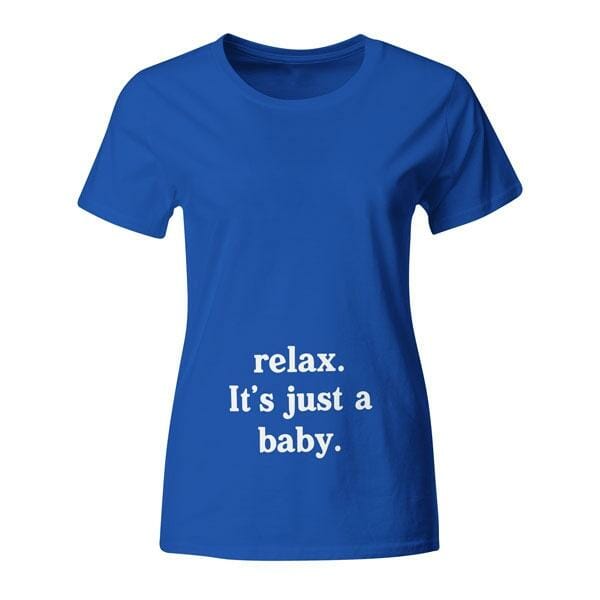 Relax it's just a baby - T-shirt majica z nosečniškim motivom