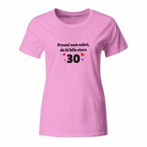 Preveč sem seksi, da bi bila stara, majica