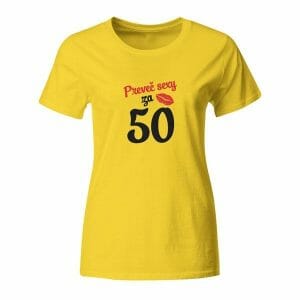 Preveč Sexy za 50, majica z letnico po želji
