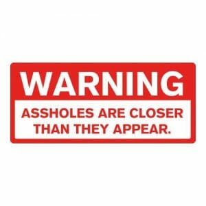 Alternative view of Warning assholes are closer than they they appear, majica