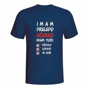 Imam prelepo hčerko, smešna majica za očete