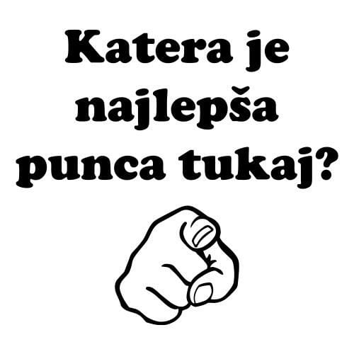 Katera je najlepša punca tukaj, majica - slika 2