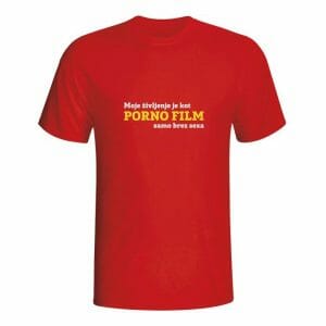 Moje življenje je kot porno film, majica