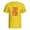 You can't fix stupid, majica