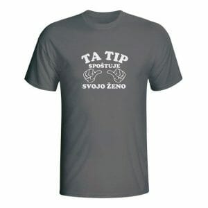 Ta tip spoštuje svojo ženo, majica