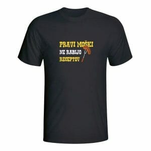 Pravi moški ne rabijo receptov, majica